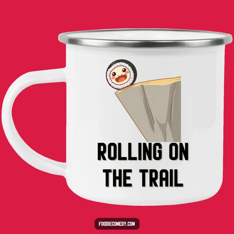Funny Sushi Roll Camping Mug - Hilarious Foodie Adventure Drinkware