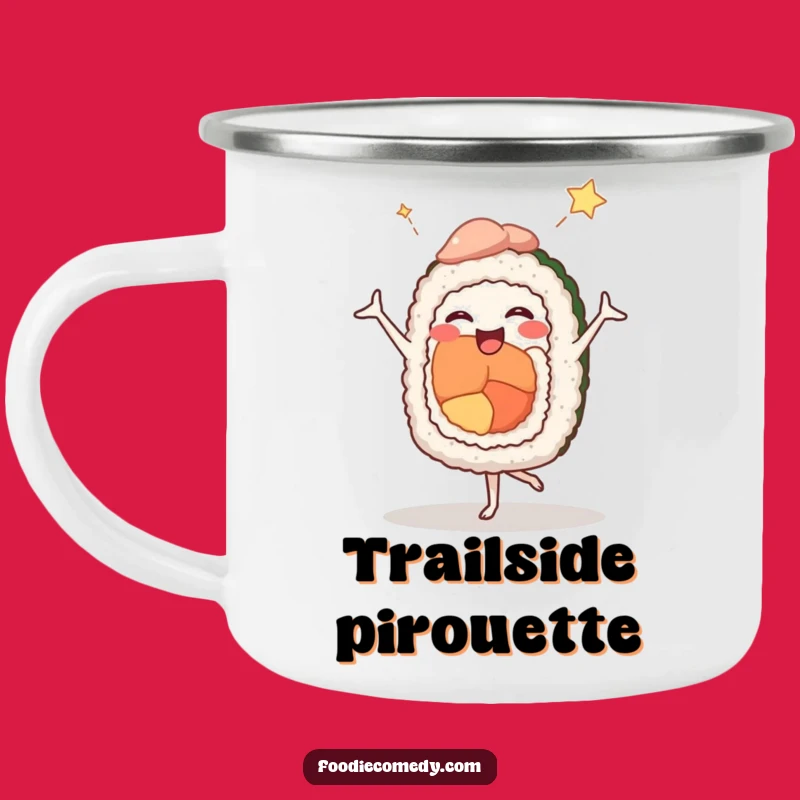 Funny Sushi Ballet Camping Mug: Comedic Dancer Roll - Adventure Laughs!