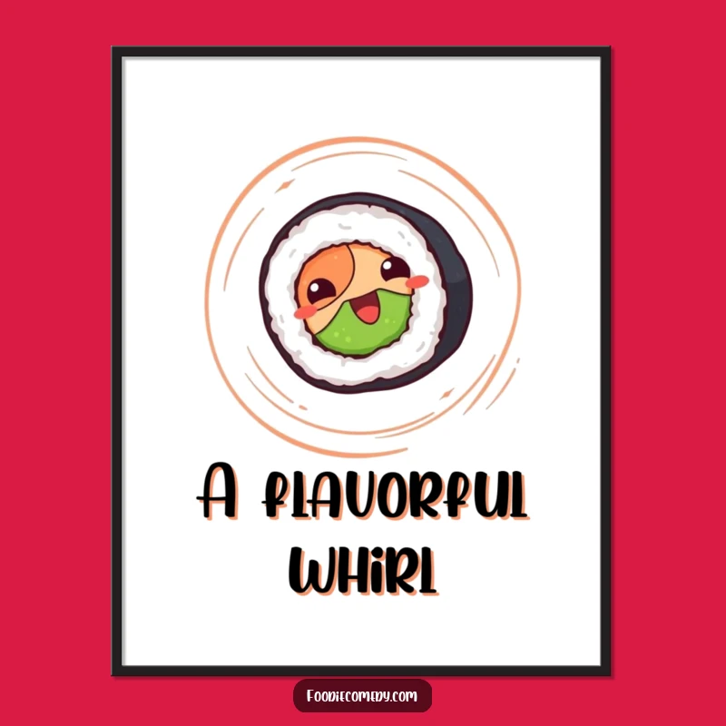 Funny Sushi Roll Print: Instant Happy Art, Unique Gift