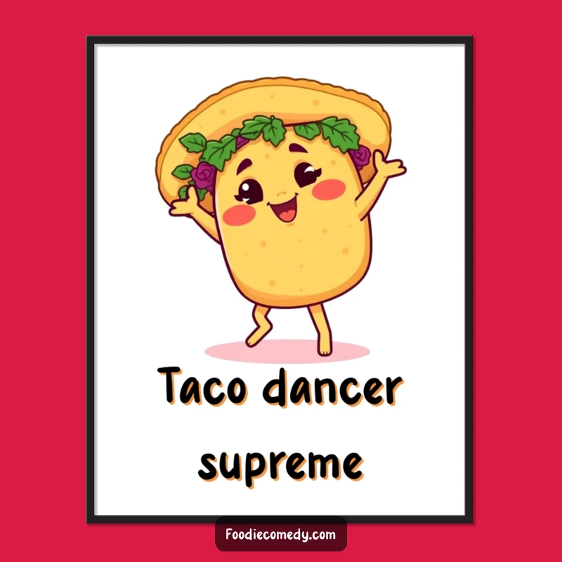 Funny Taco Salsa Digital Art: Hilarious Dancing Taco for Instant Decor