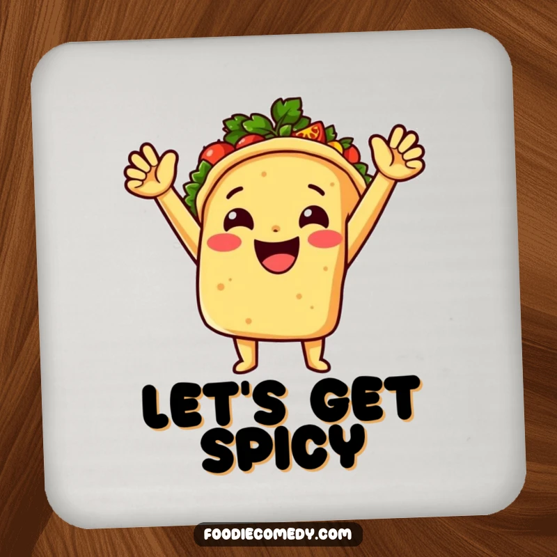 A happy taco with arms up, spilling spicy salsa, illustrated on a protective and humorous drink coaster.