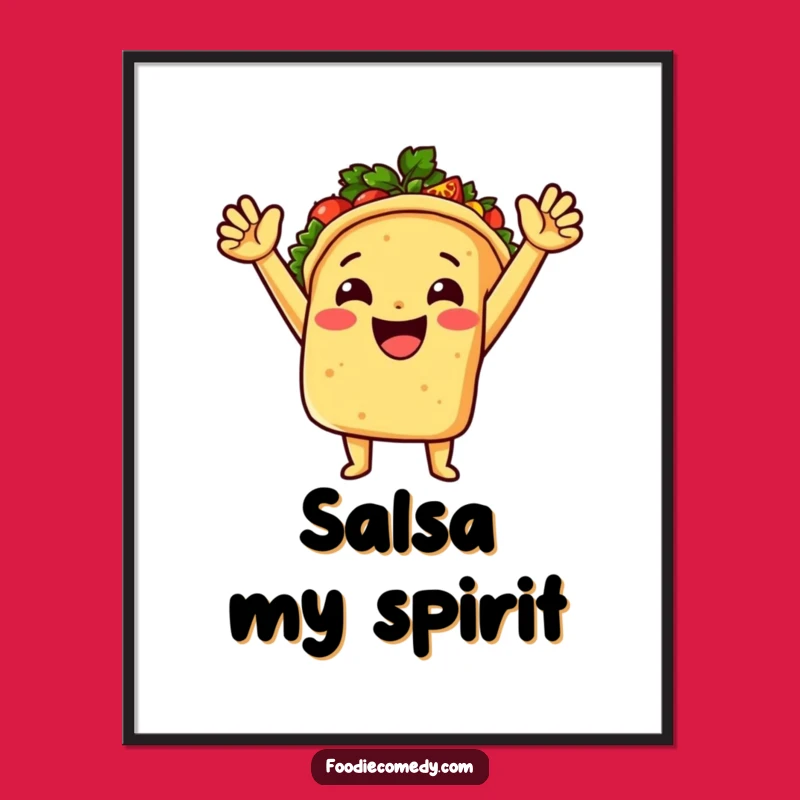 Funny Cheerful Taco Poster - Spicy Salsa Art for Kitchen & Dining Fun