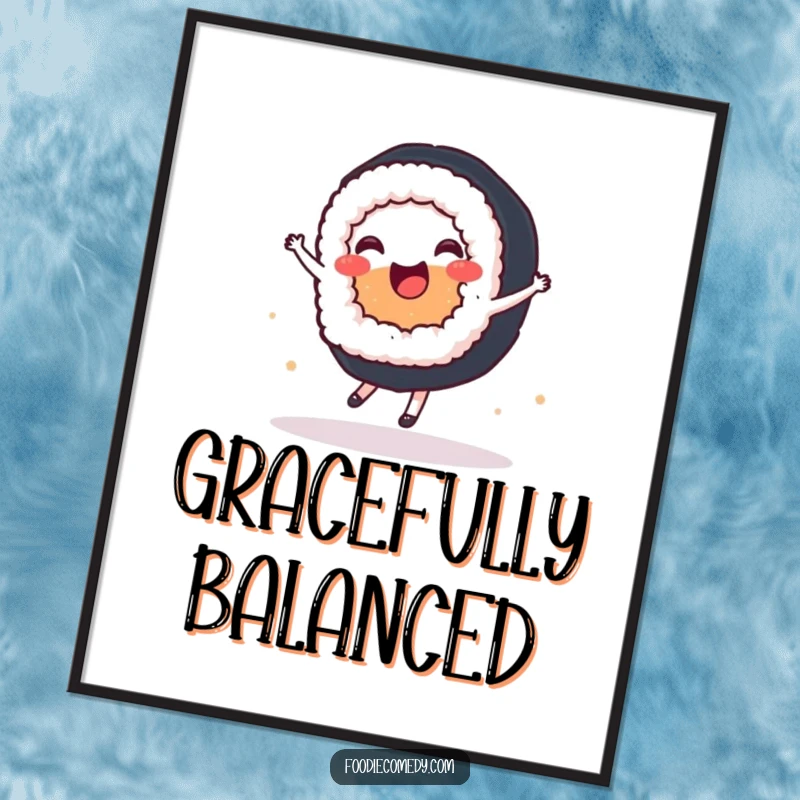 Funny poster of a joyful sushi roll performing an elegant ballet spin, adding a touch of whimsy to any room.