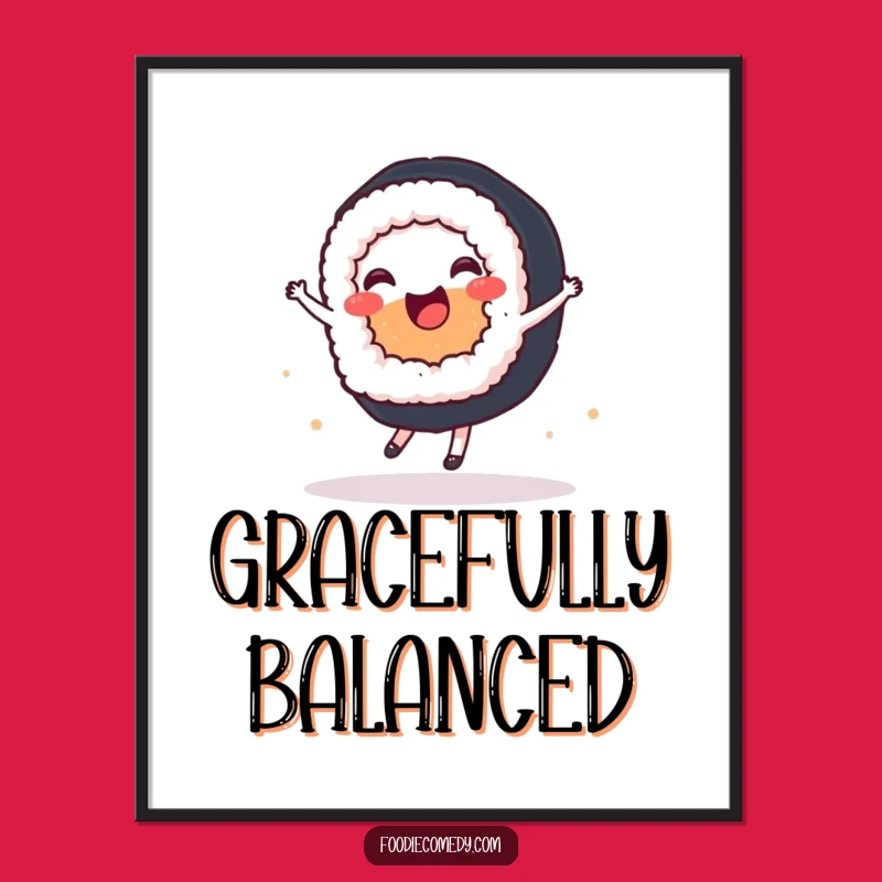 Funny Sushi Ballet Dancer Poster: Adorn Your Walls with Hilarious Food Art!