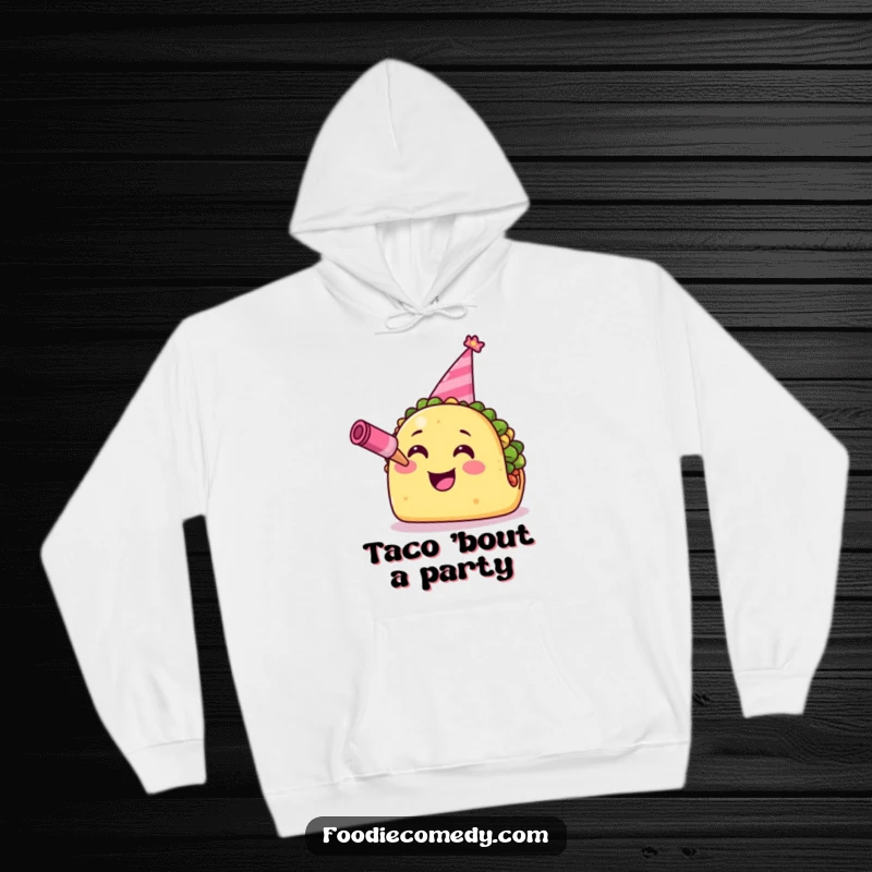 Funny Taco Hoodie: A smiling taco in a party hat blowing a horn, offering warm comfort and fiesta-themed humor.