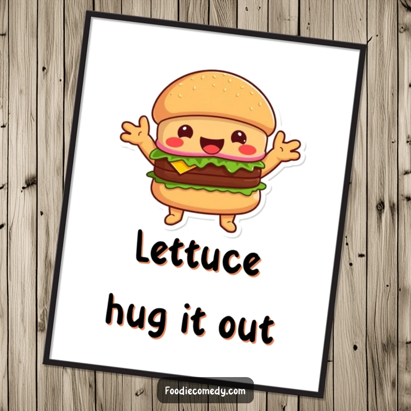 Funny Free Printable Wall Art of a happy burger with its hands outstretched, offering a friendly hug.