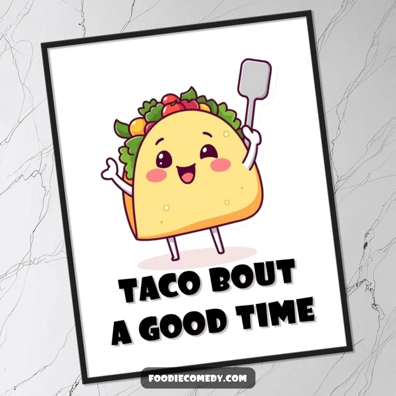 Funny Free Printable Wall Art of a smiling taco character with tiny legs, excitedly waving a spatula, ready to whip up deliciousness.