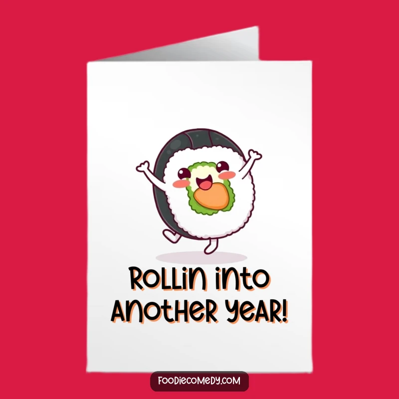 Free Printable Birthday Card: Sushi Roll Rolls Happy Birthday - Downloadable Foodie Celebration Humor