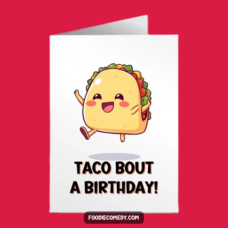 Free Printable Birthday Card: Joyful Taco, Hilarious Downloadable Gift