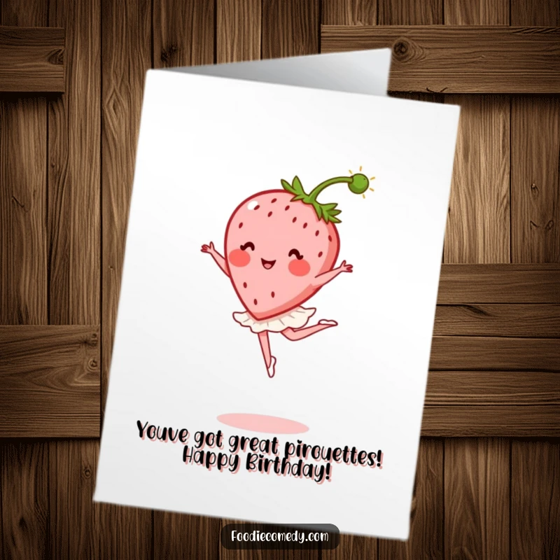 Funny Free Printable Birthday Card: A blushing strawberry in mid-ballet leap, stem held high like a plume, looking graceful and silly.