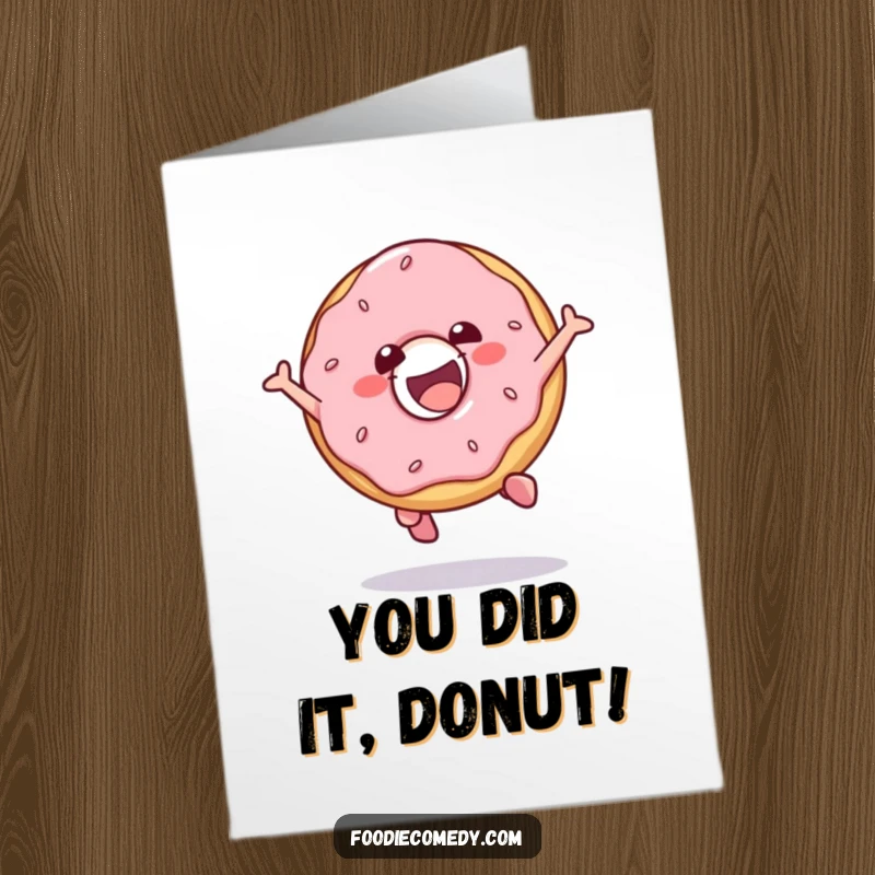 Funny Free Printable Congratulations Card: A gleeful donut executing a fun jump, celebrating your success with sugary enthusiasm.