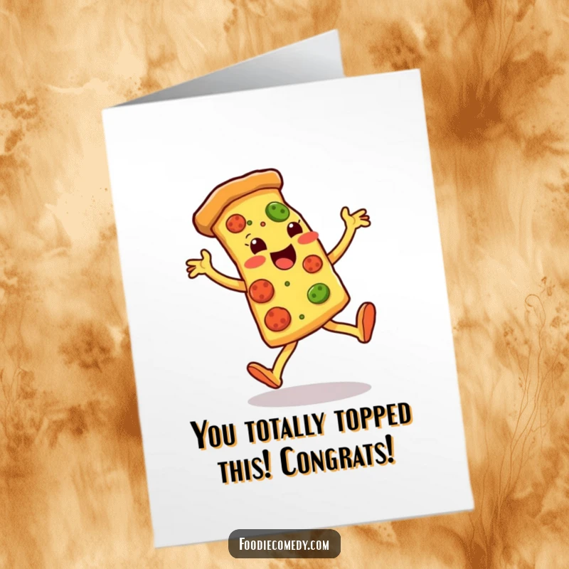 Funny Free Printable Congratulations Card: A pizza slice doing energetic leg kicks, celebrating an accomplishment.