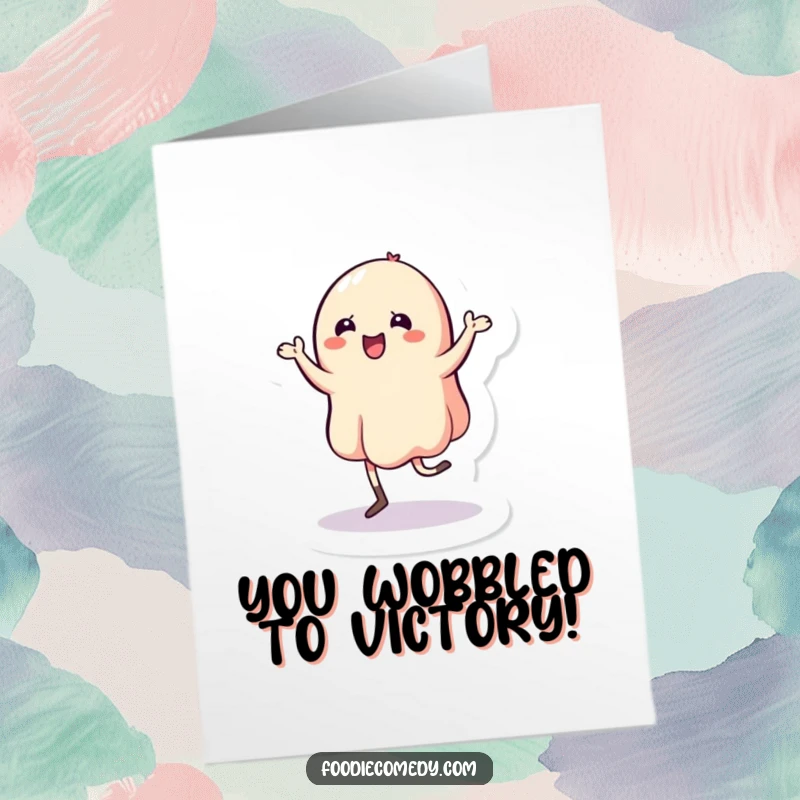Funny free printable congratulations card showing a wobbly jelly character doing a spirited and slightly unstable jig.