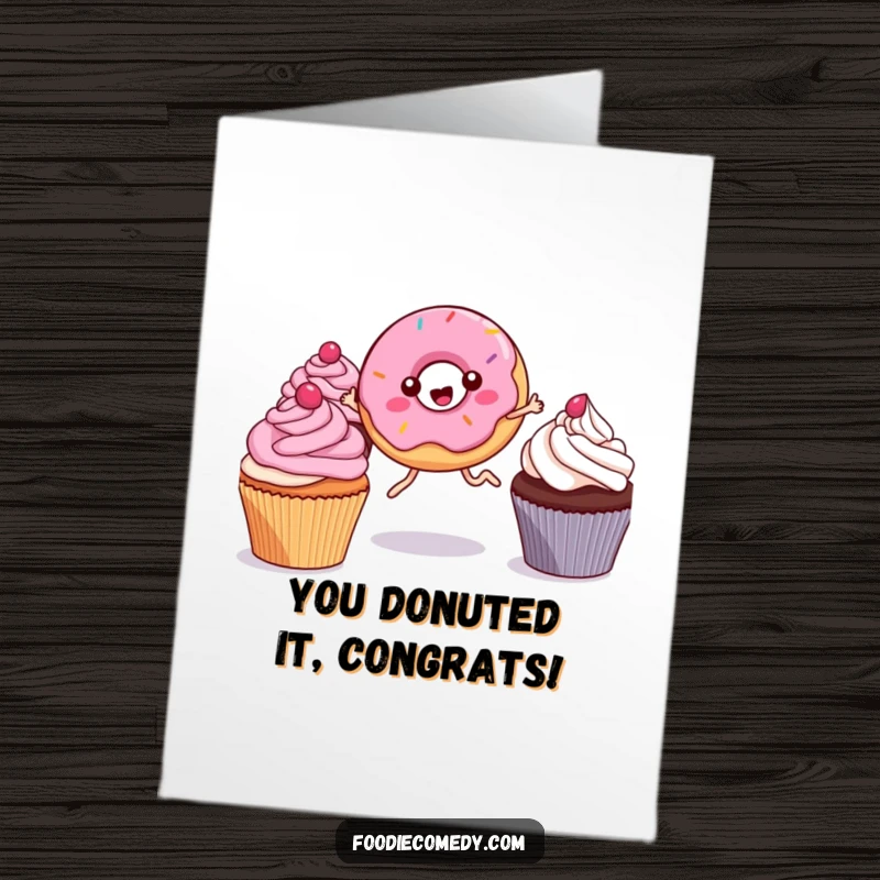 Funny Free Printable Congratulations Card: A cheerful kawaii donut with tiny legs, joyfully leaping between cupcakes to celebrate.