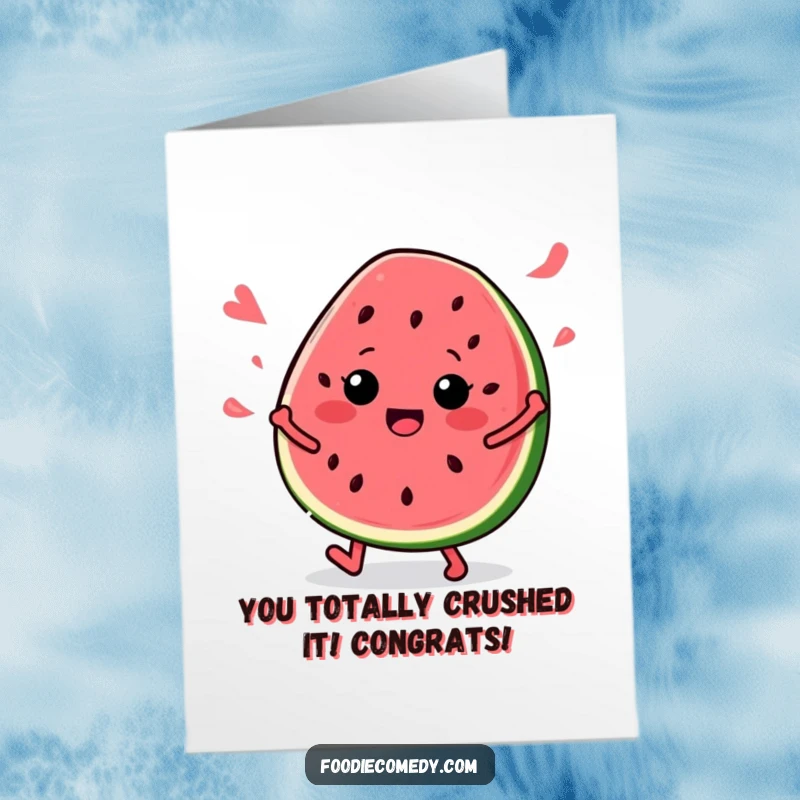 Funny Free Printable Congratulations Card: A joyful watermelon slice with seeds doing a happy dance, celebrating success with flair.