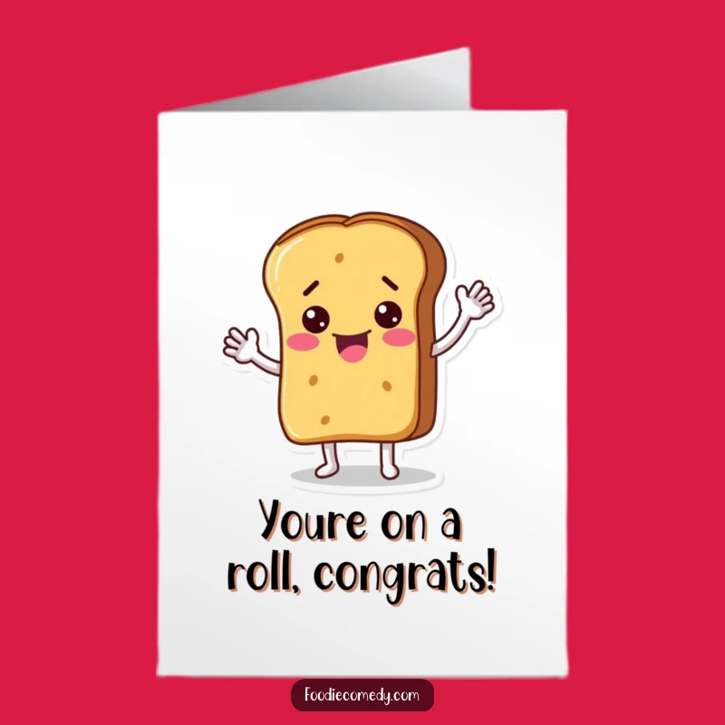 Free Printable Congrats Card: Waving Bread Loaf Celebration, Downloadable Humor