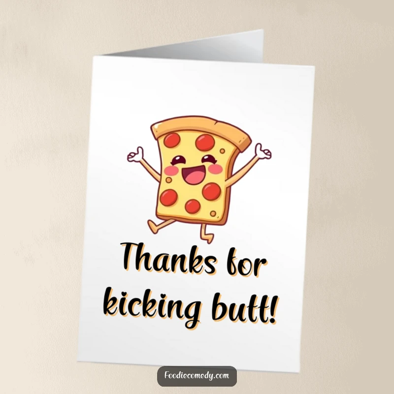 Funny Free Printable Thank You Card: A pizza slice with legs kicking in a joyful dance, expressing thanks with energetic delight.
