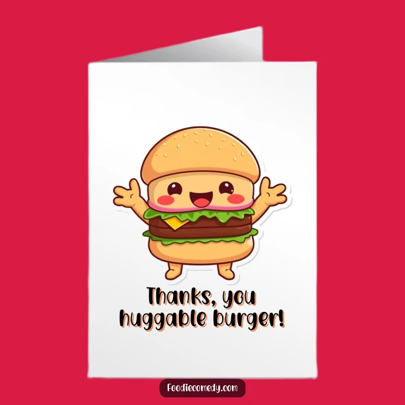Free Printable Hugging Burger Thank You Card: Warm Downloadable Gift of Thanks