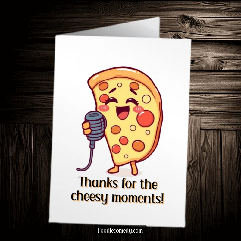 Funny Free Printable Thank You Card: A pizza slice holding a microphone and singing a heartfelt thank you song.