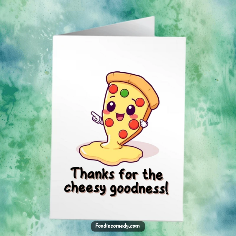 Funny Free Printable Thank You Card: Kawaii pizza slice happily pointing at a big puddle of melted cheese.