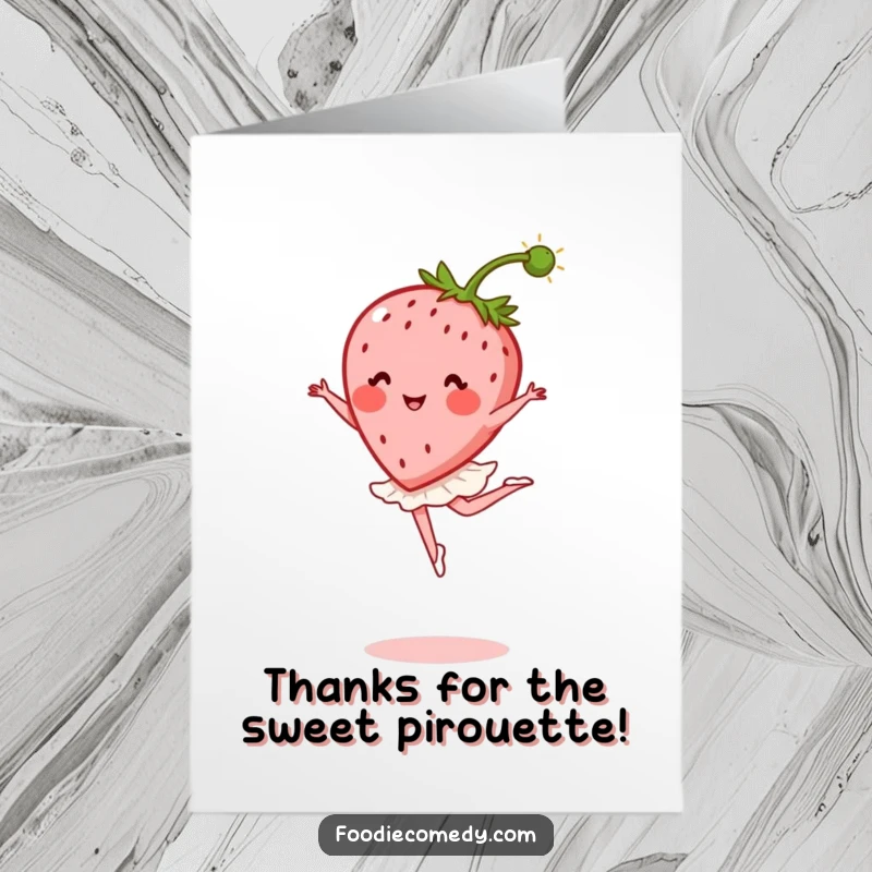 Funny Free Printable Thank You Card: A blushing strawberry doing a ballet move, stem as a fancy plume, conveying thanks with sweetness.