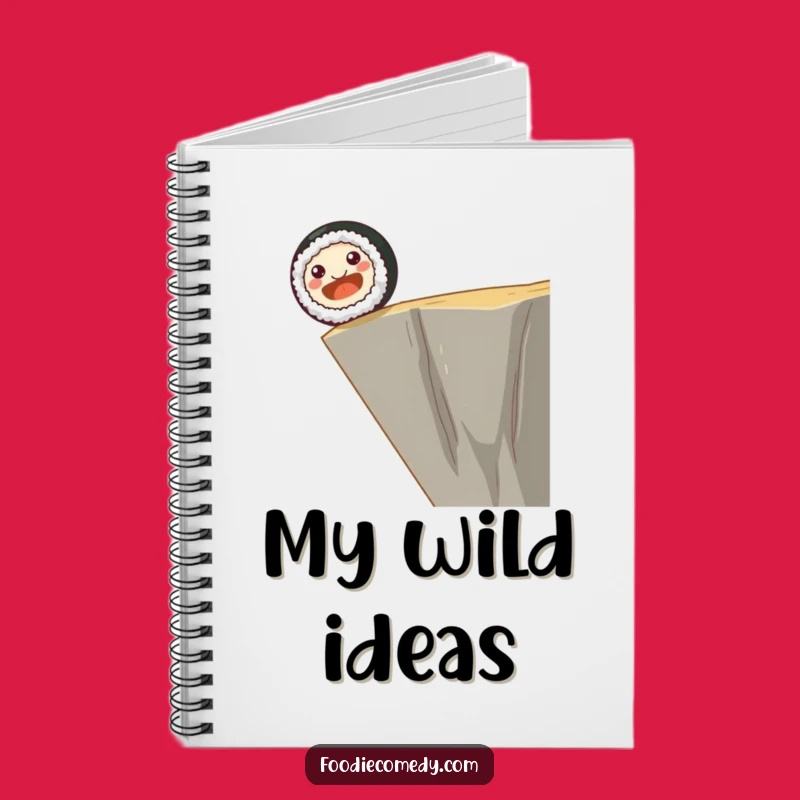 Funny Sushi Roll Notebook - Hilarious Journal for Adventurous Ideas