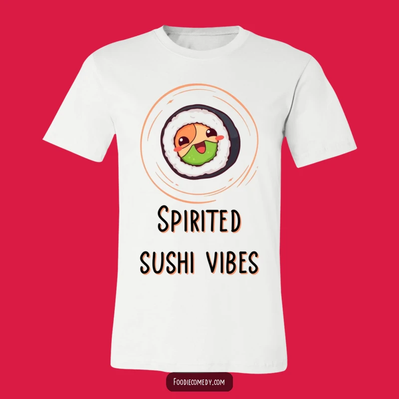 Funny Sushi Roll T-Shirt: Happy Dancer Tee, Unique Gift
