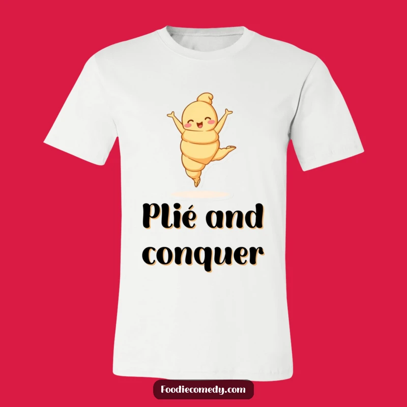 Funny Croissant Ballet T-Shirt: Graceful and Humorous Gift for Dancers & Bakers
