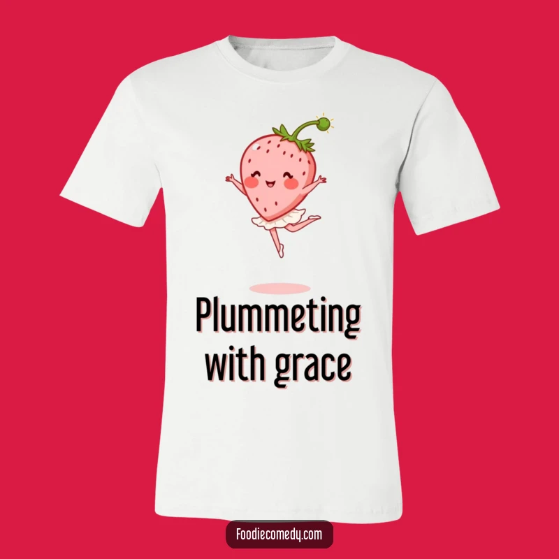 Funny Strawberry Dance T-Shirt: Elegant Fruit Ballerina, Ideal Funny Gift For Recital Season!