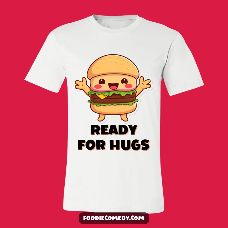 Funny Hugging Burger T-Shirt - Wear Your Appetite with Joy