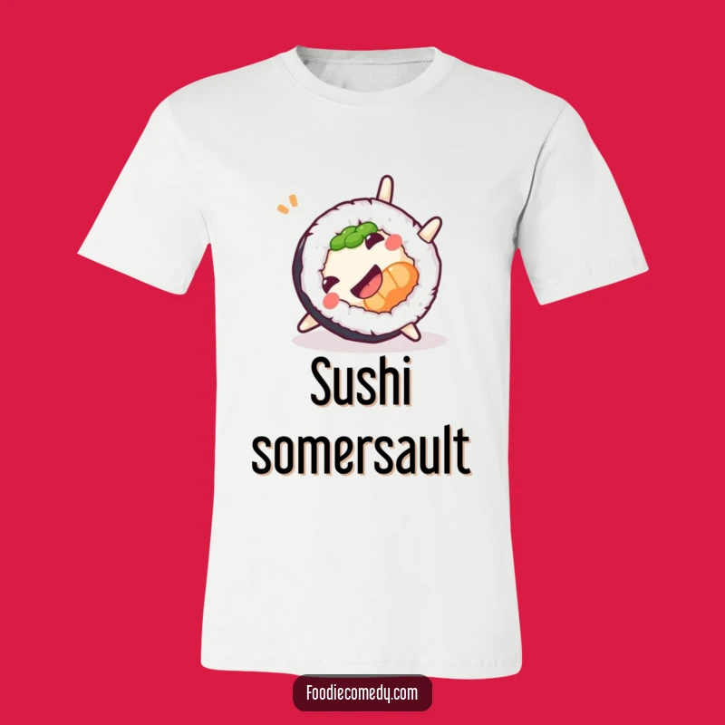 Funny Sushi Somersault T-Shirt: Playful Foodie Apparel for Sushi Lovers
